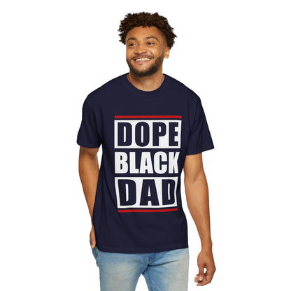 Dope Black Dad Garment-Dyed T-Shirt | Cool Dad Apparel