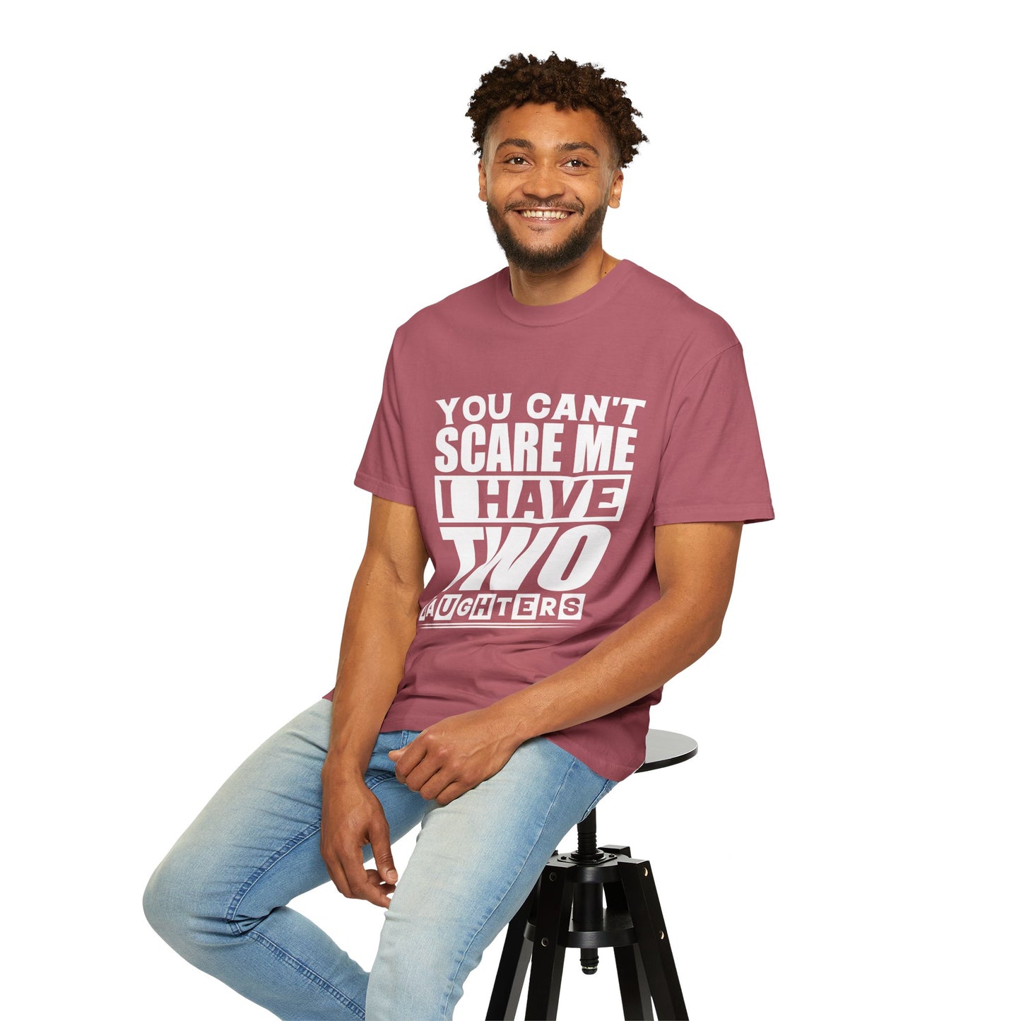 Funny Unisex T-Shirt, You Can't Scare Me, I Have Two Daughters