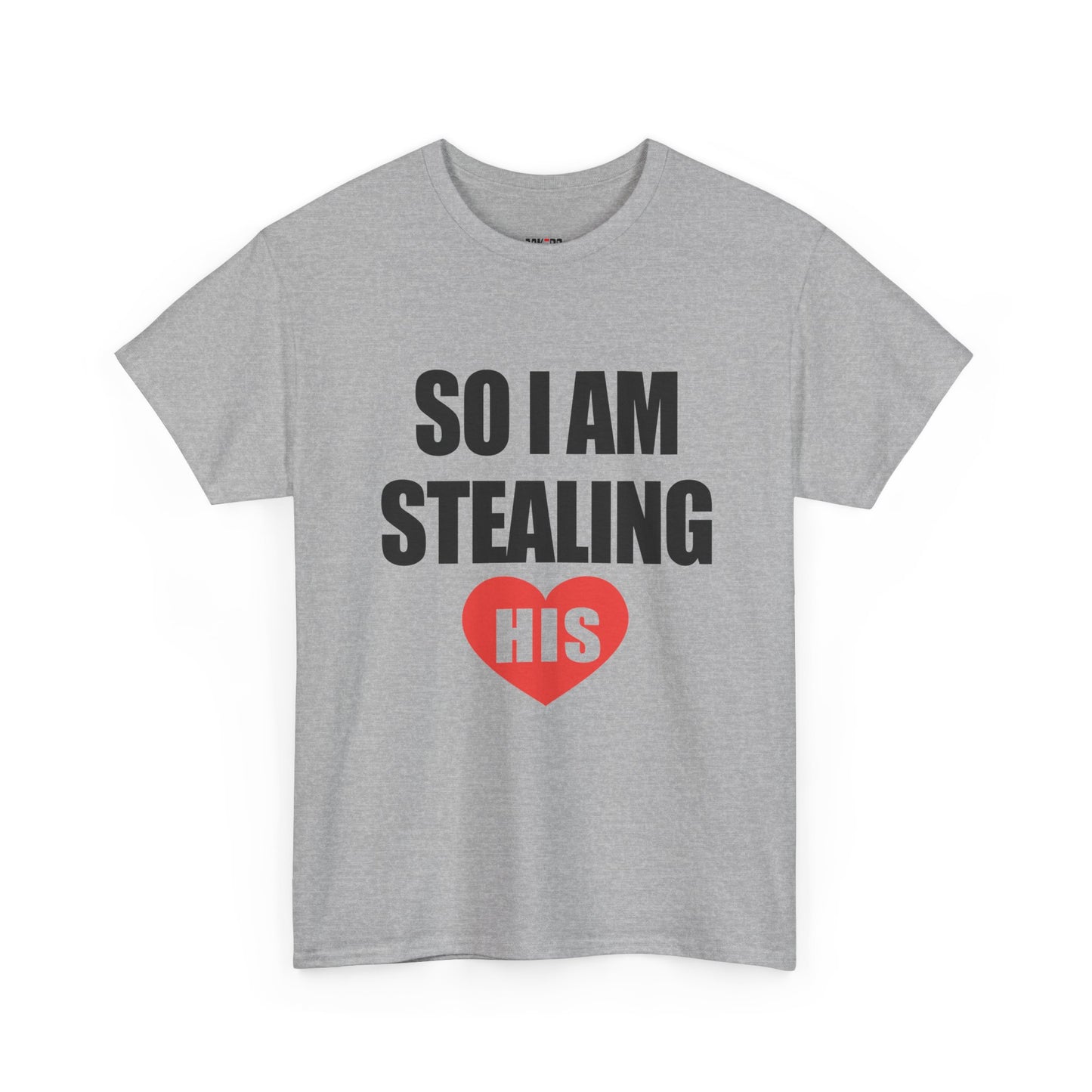 So I Am Stealing His, Valentine Tee for Couples, B Part