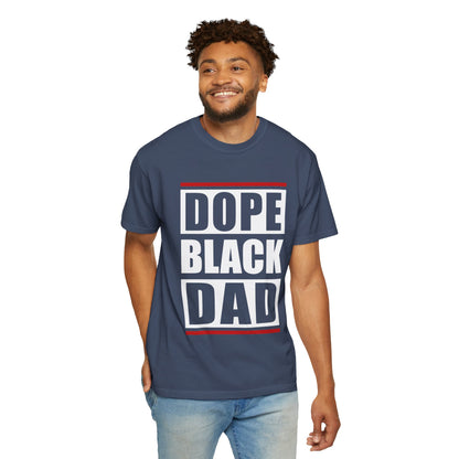 Dope Black Dad Garment-Dyed T-Shirt | Cool Dad Apparel