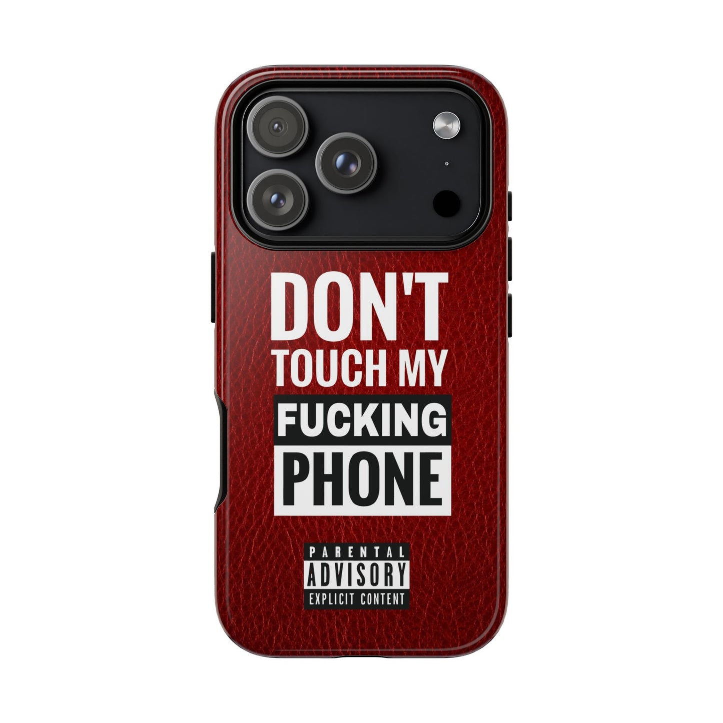Funny Phone Case, Don’t Touch My Phone