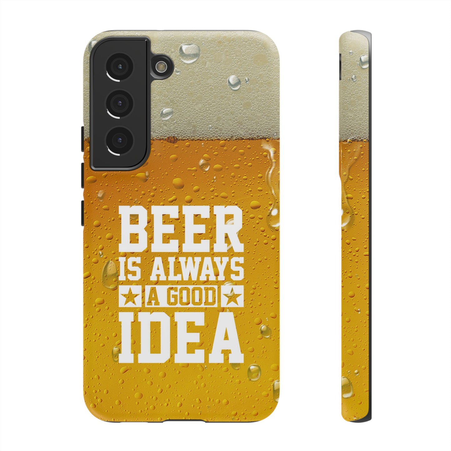Beer Lovers Samsung Tough Case - "Beer is Always a Good Idea"