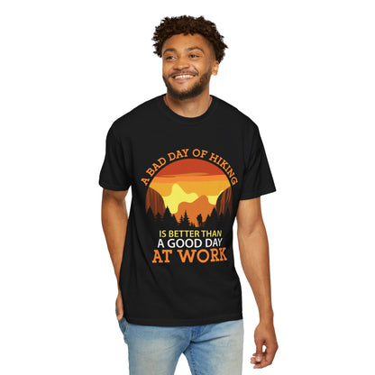 A Bad Day of Hiking Unisex Garment-Dyed T-Shirt | Outdoor Adventure Tee