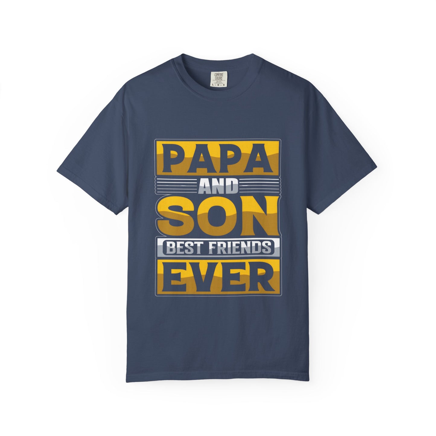 Papa and Son Best Friends Ever Unisex Garment-Dyed T-Shirt