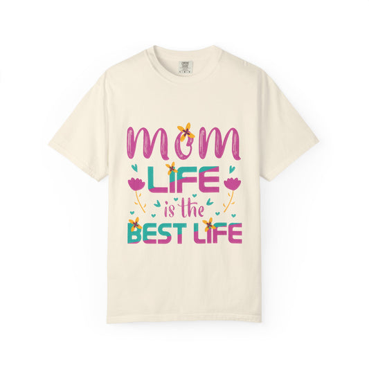 Mom Life T-Shirt - Unisex Garment-Dyed Tee for Mother's Day