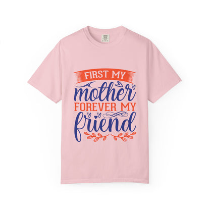 Mother's Day Unisex T-shirt - First My Mother Forever My Friend