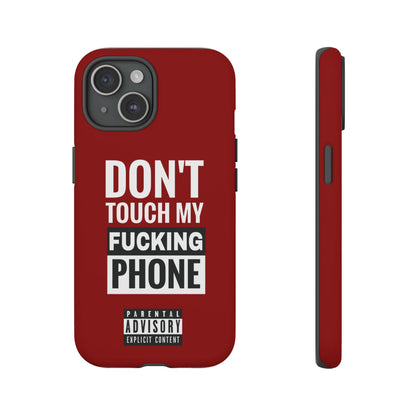 Funny Phone Case, Don’t Touch My Phone