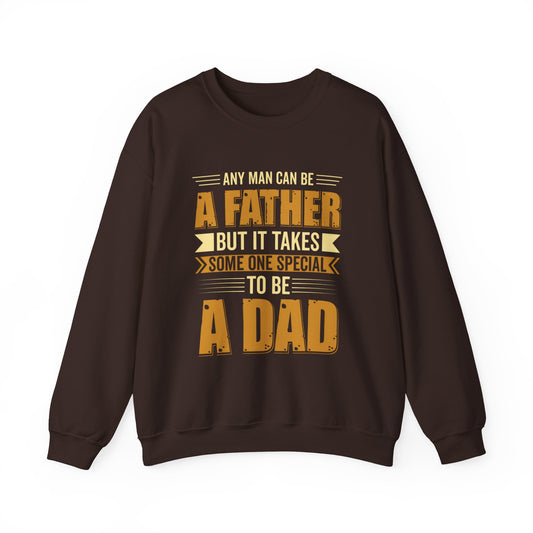 Father's Day Dad Sweatshirt - Any Man Can Be A Father