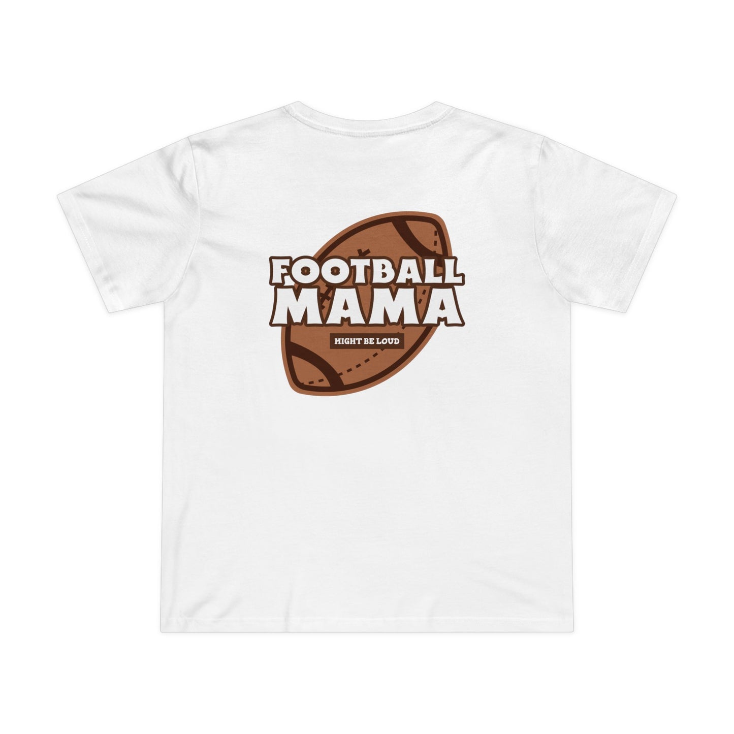 Football Mama Might Be Loud Mother Women’s Maple Tee