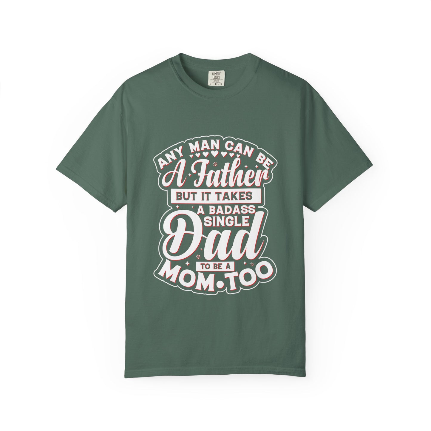 Badass Single Dad T-Shirt | Unisex Garment-Dyed Tee for Father's Day