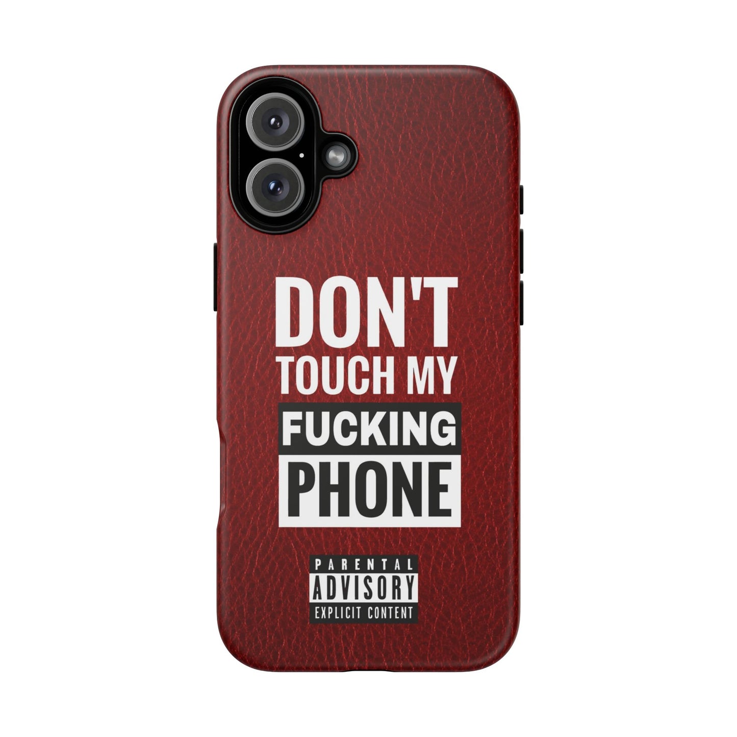 Funny Phone Case, Don’t Touch My Phone