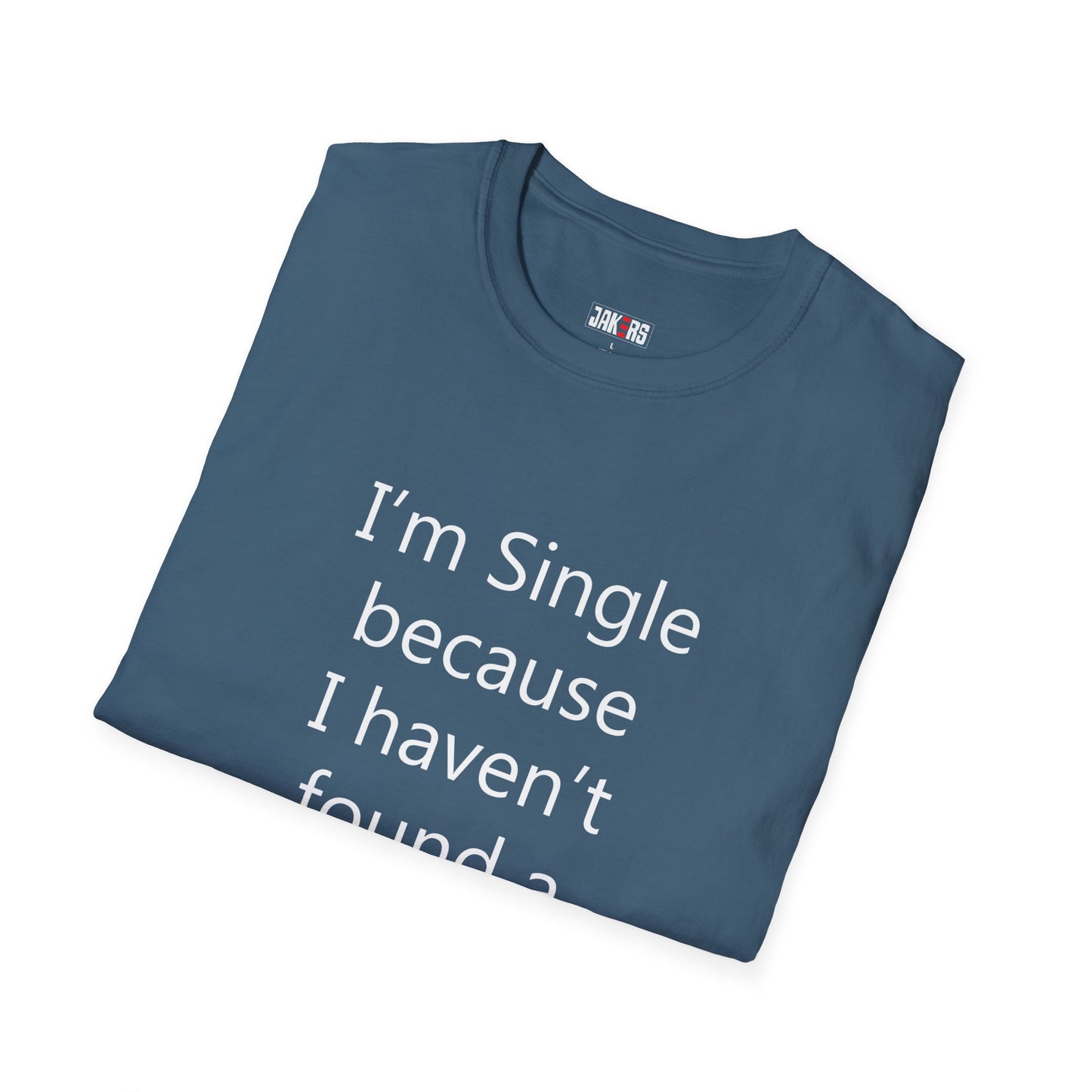 Humorous Dating Shirt, I'm Single