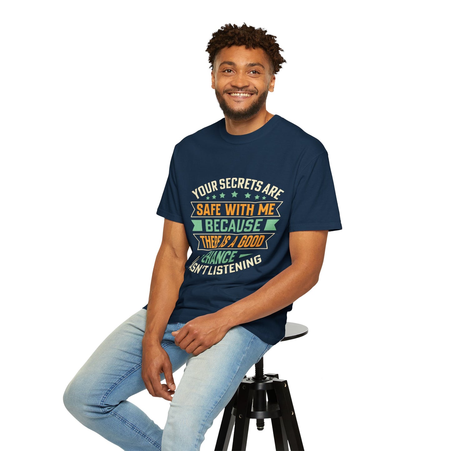 Funny Unisex Garment-Dyed T-Shirt - "Your Secrets Are Safe With Me"