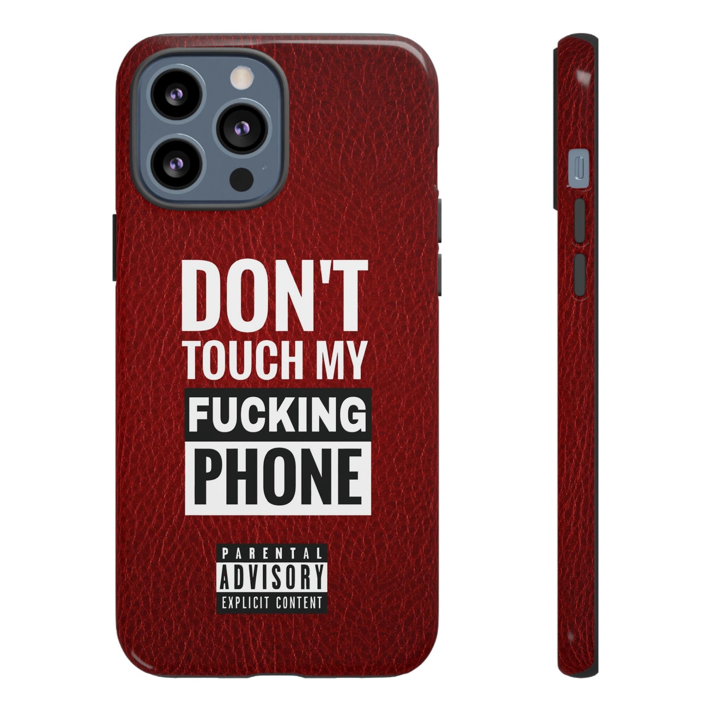 Funny Phone Case, Don’t Touch My Phone