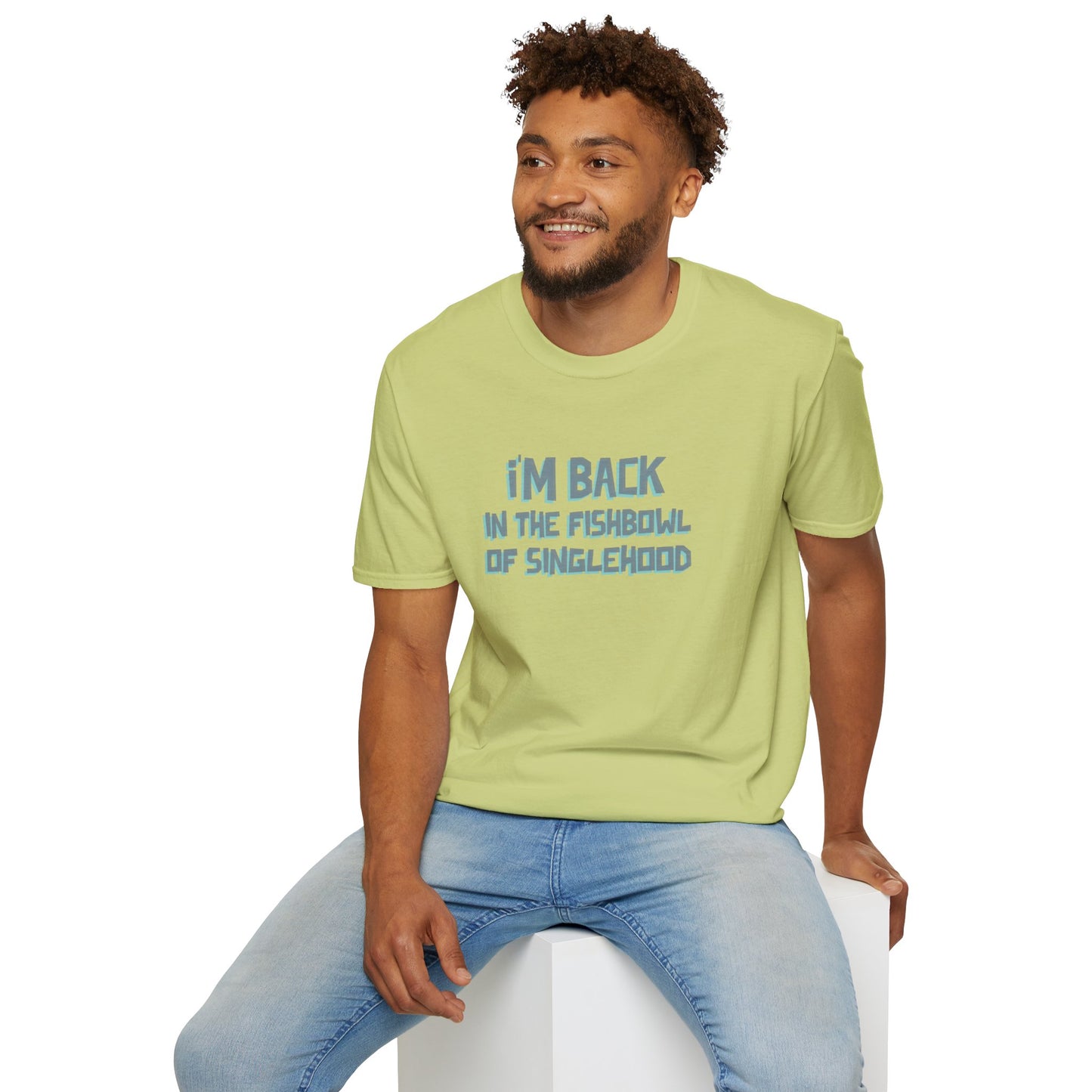 I'm Back In The Fishbowl Of Singlehood Unisex Softstyle T-Shirt