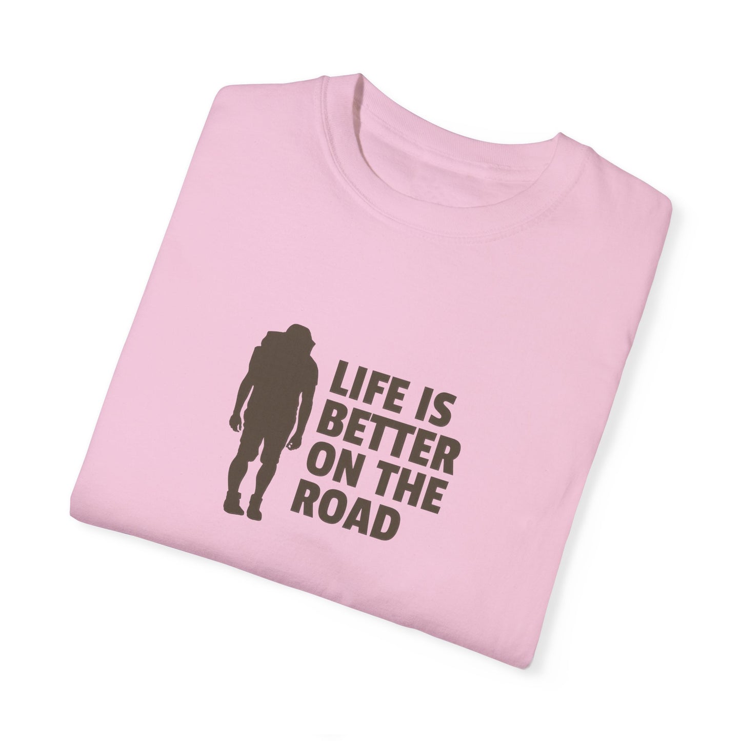 Life Is Better On The Road Unisex Garment-Dyed T-shirt