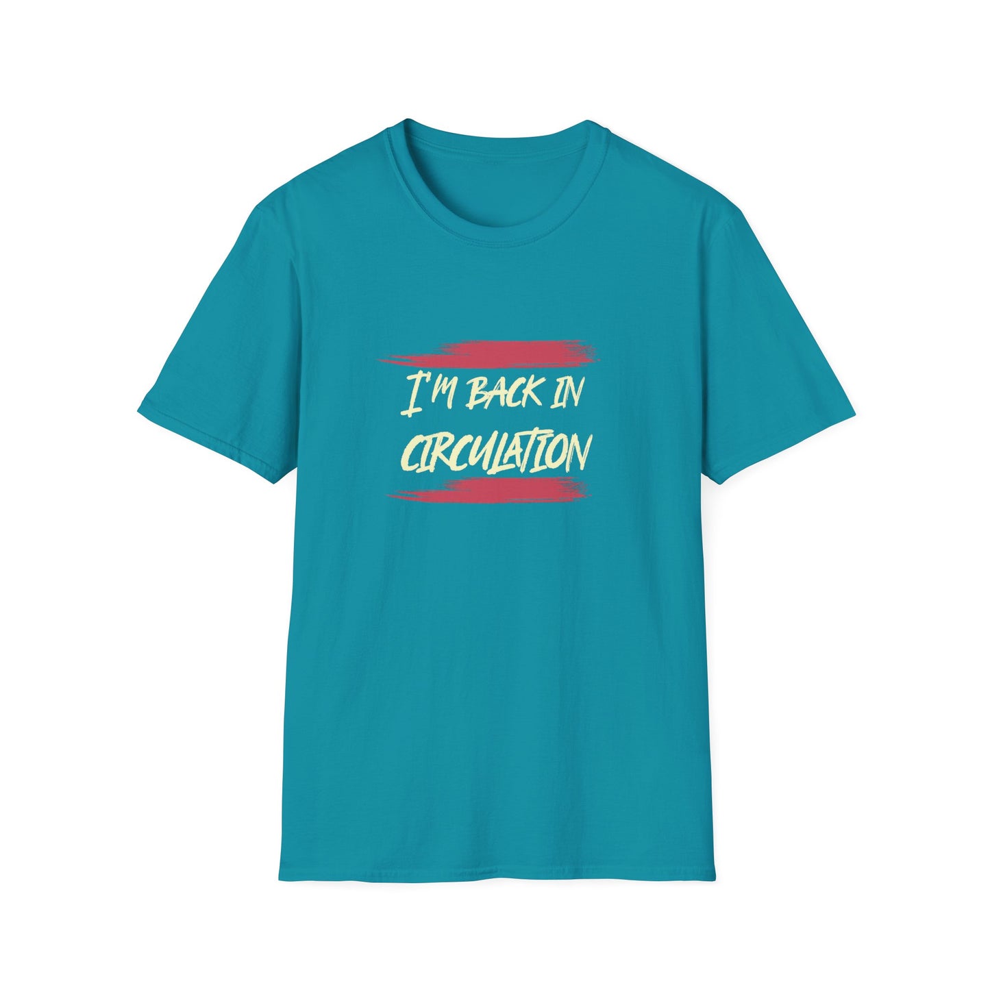 I'm Back In Circulacion  Unisex Softstyle T-Shirt