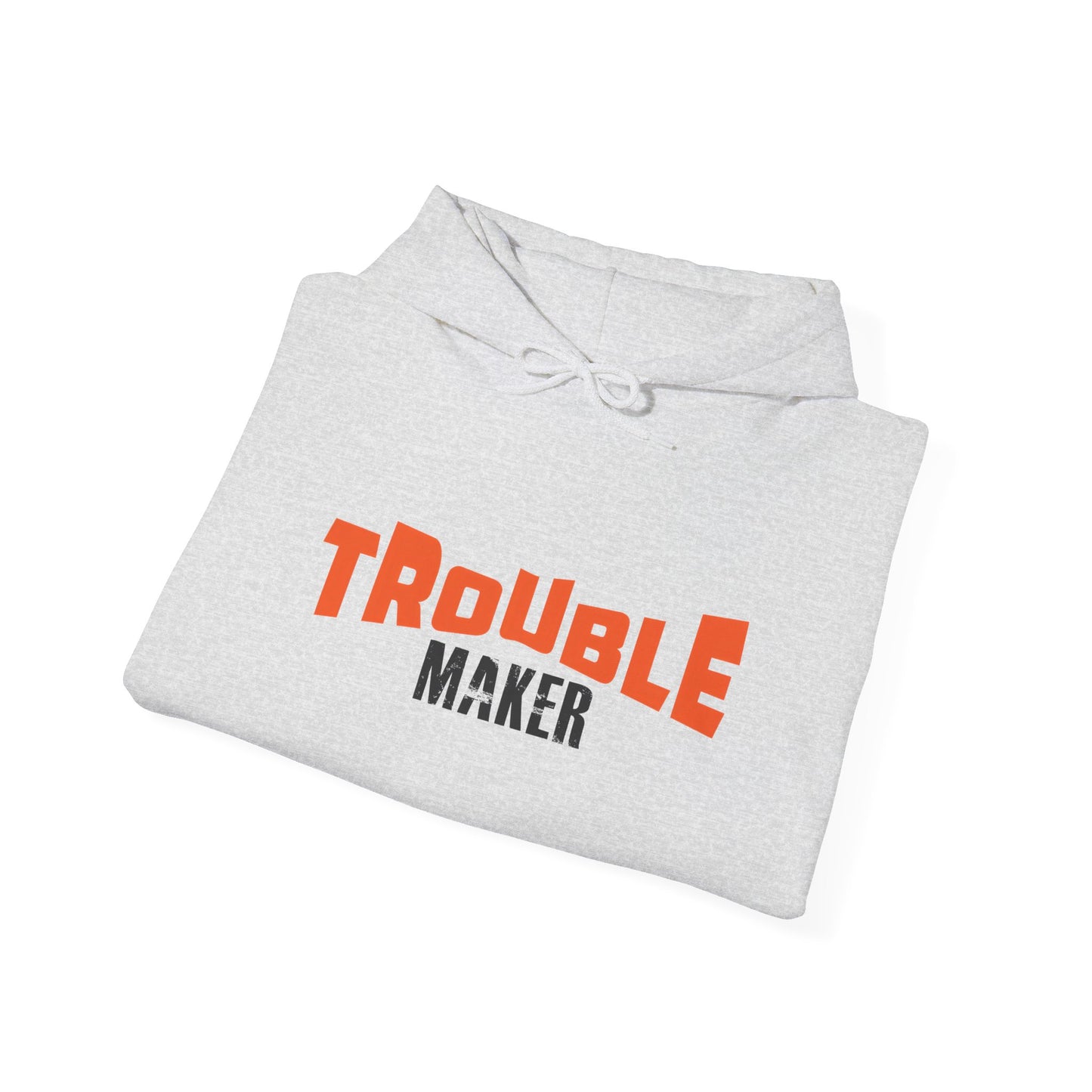 Trouble Maker Hoodiea, Funny Gift for Friends