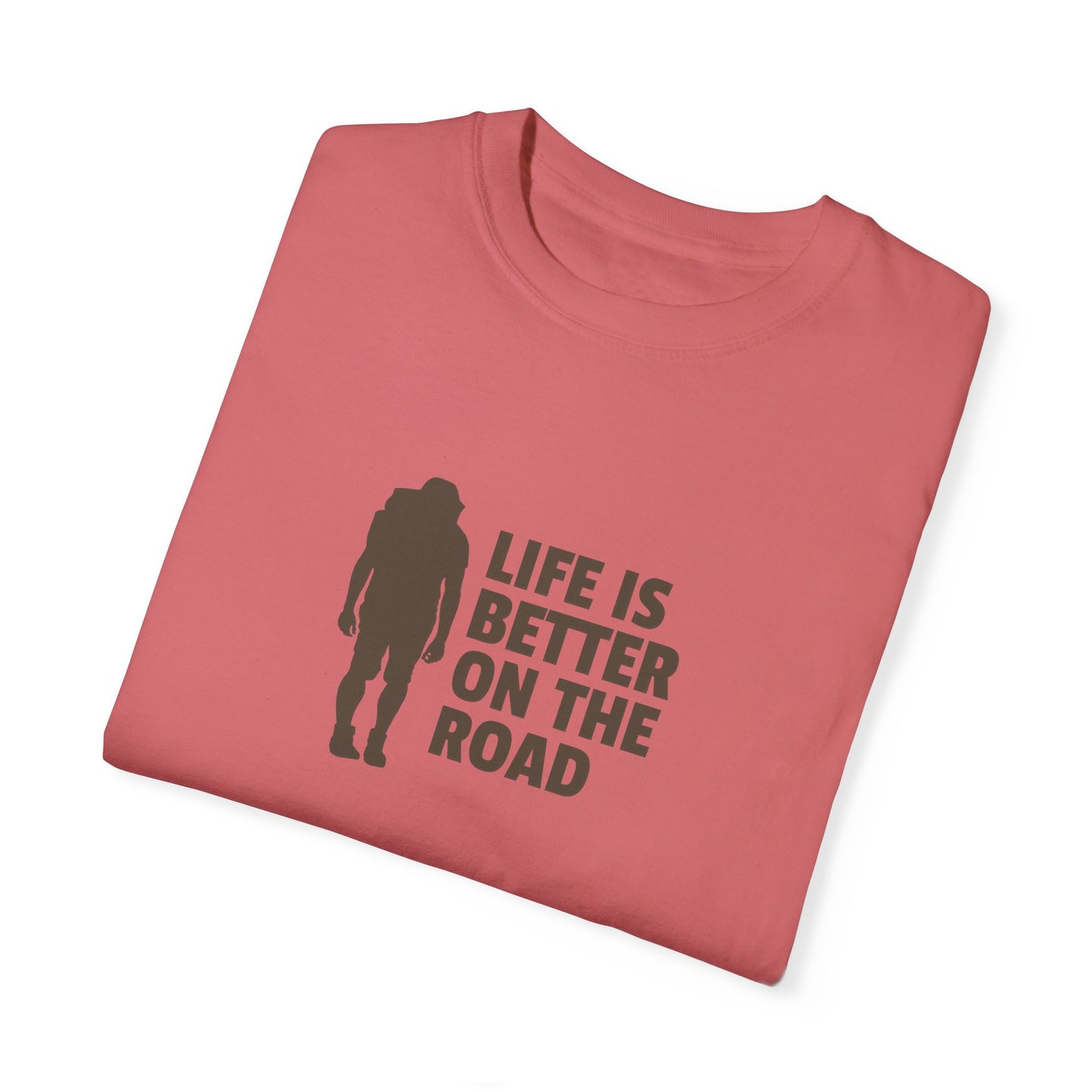 Life Is Better On The Road Unisex Garment-Dyed T-shirt