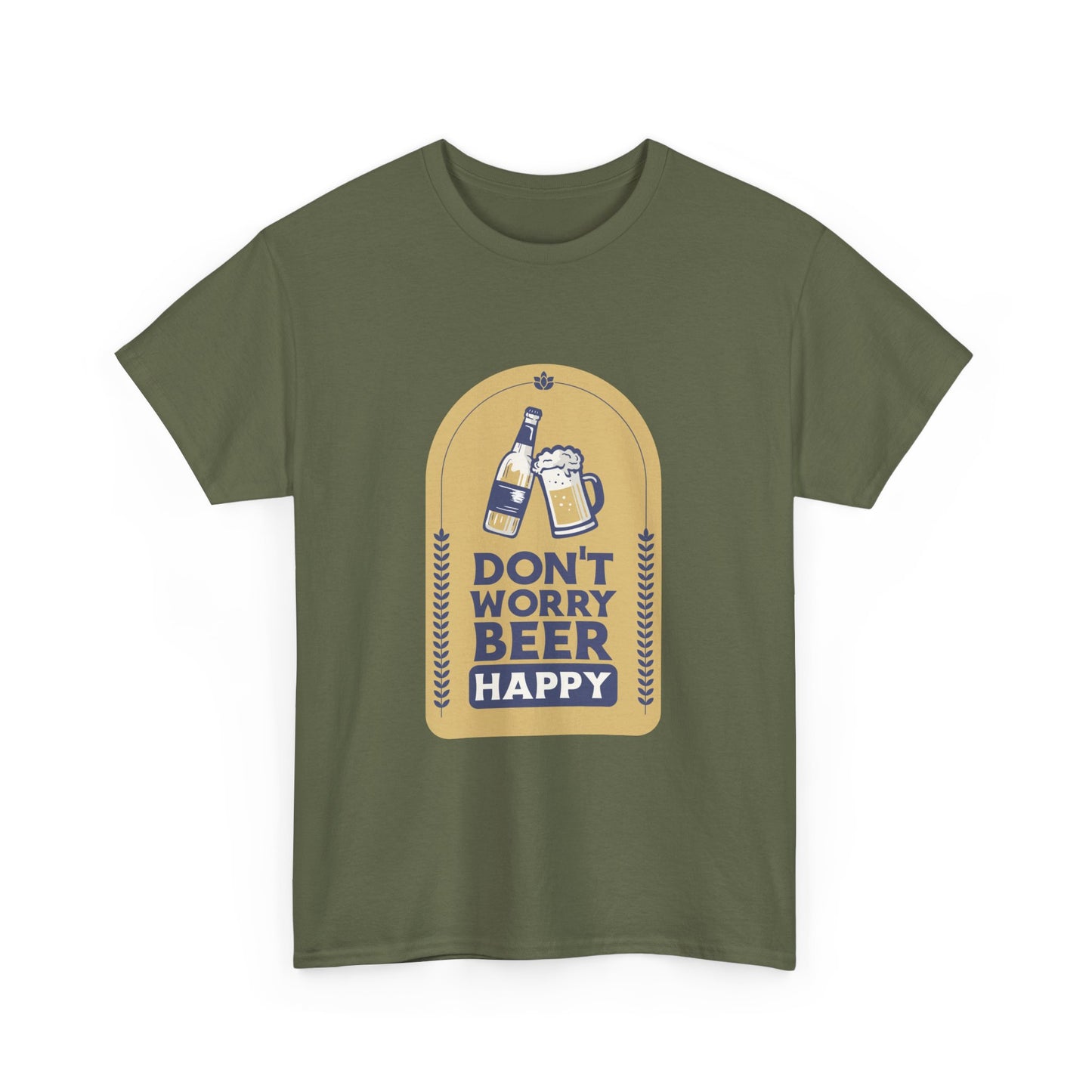 Don't Worry Beer Happy Pressure Unisex Heavy Cotton Tee