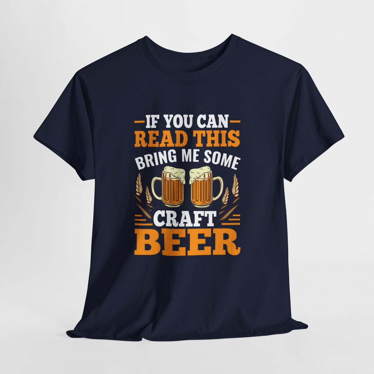 Funny Beer Slogan Tee, If You Can Read This