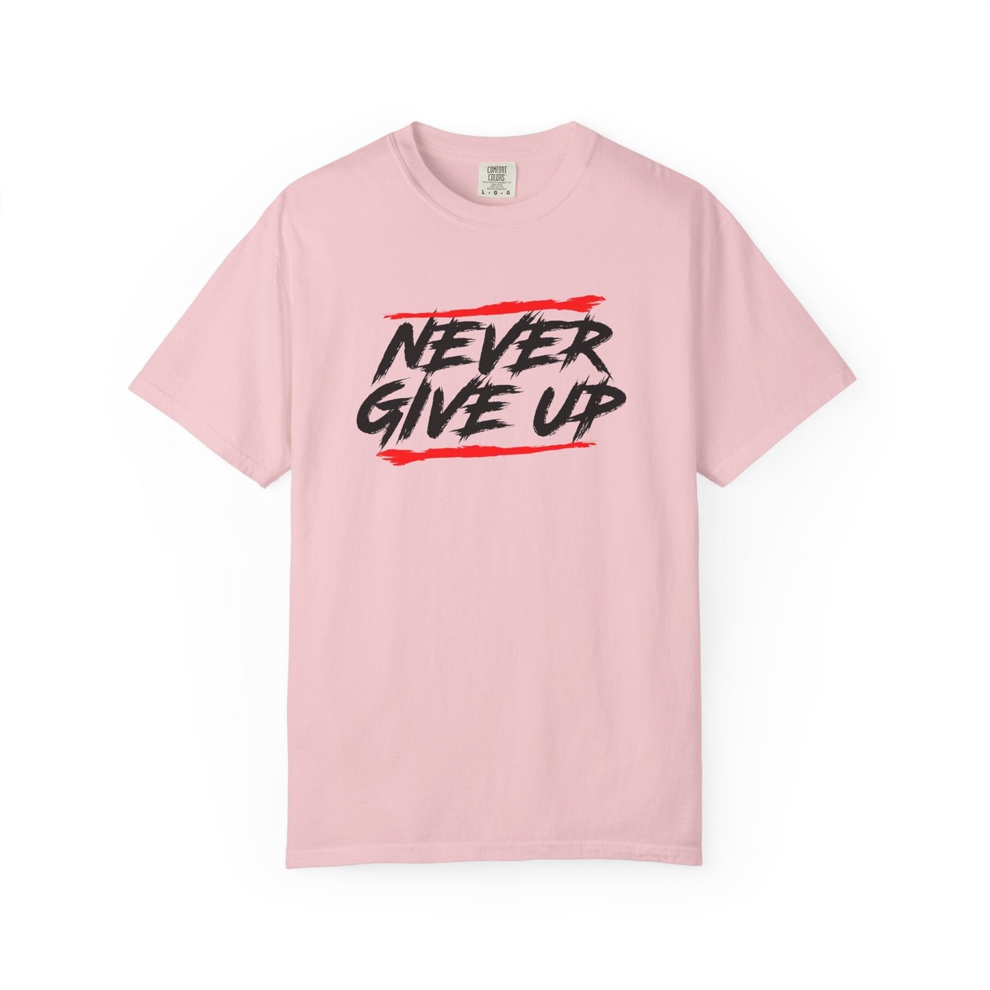 Never Give Up Motivational Unisex T-Shirt - Garment-Dyed for Comfort