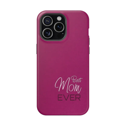 Best Mom Ever Impact-Resistant Case
