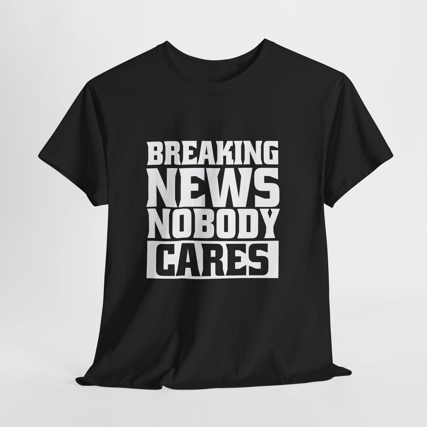 Breaking News Nobody Cares Unisex Cotton T-Shirt