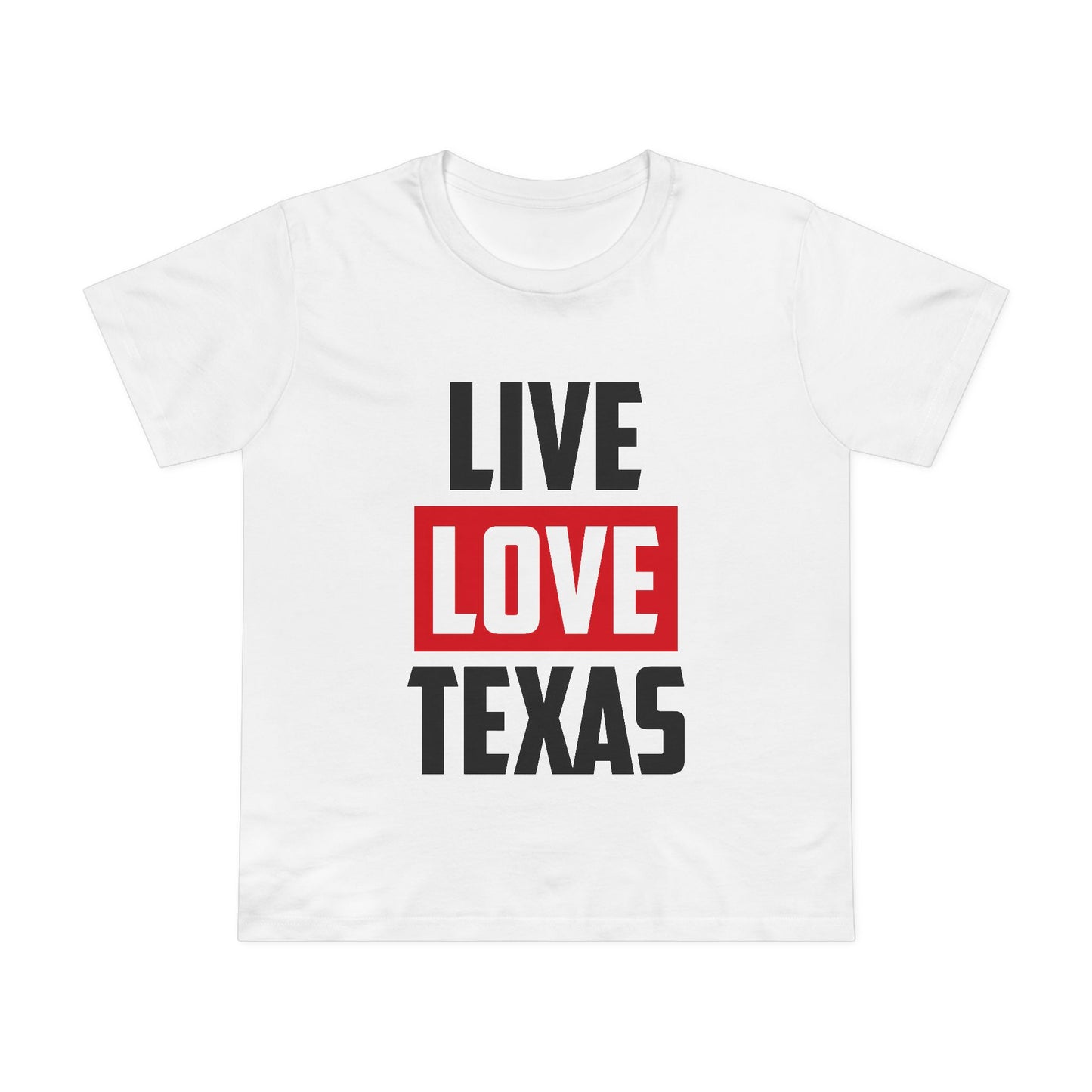 Live Love Texas Women's Tee - Casual Summer Shirt
