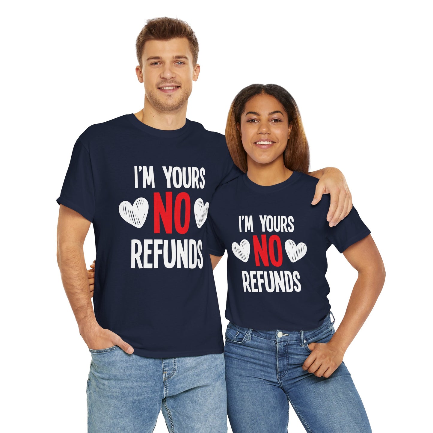 I'm Yours No Refounds Tee