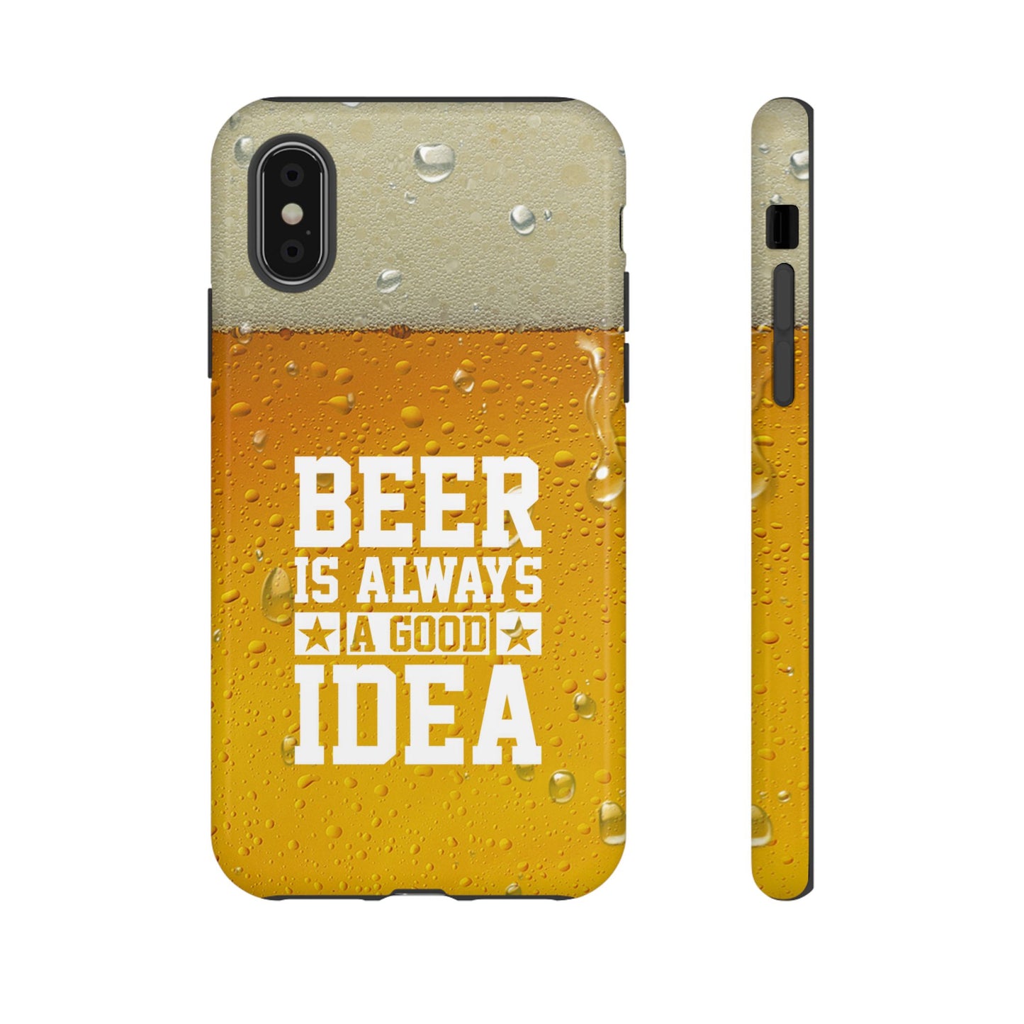 Beer Lovers iPhone Tough Case - "Beer is Always a Good Idea"