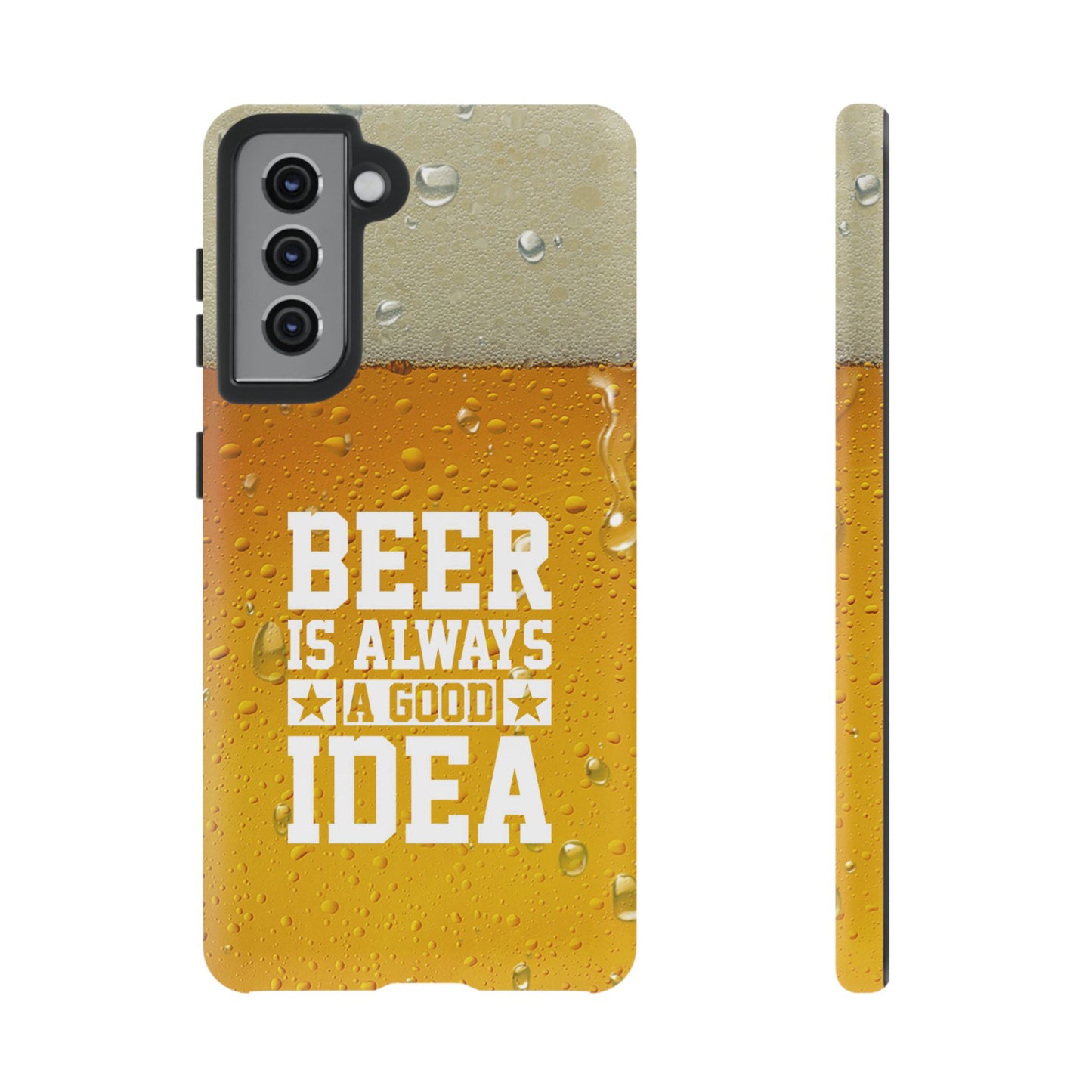 Beer Lovers Samsung Tough Case - "Beer is Always a Good Idea"
