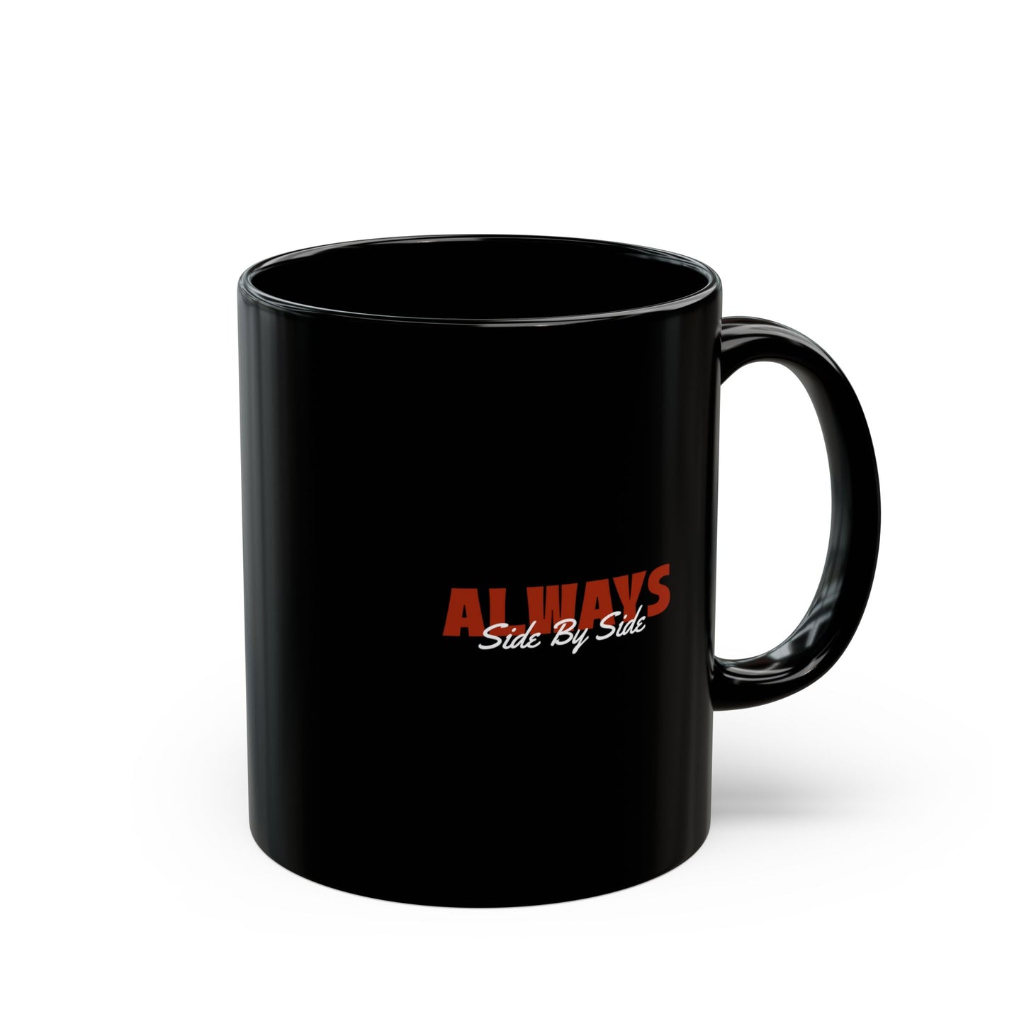 Always Side By Side Black Mug - 11oz, 15oz