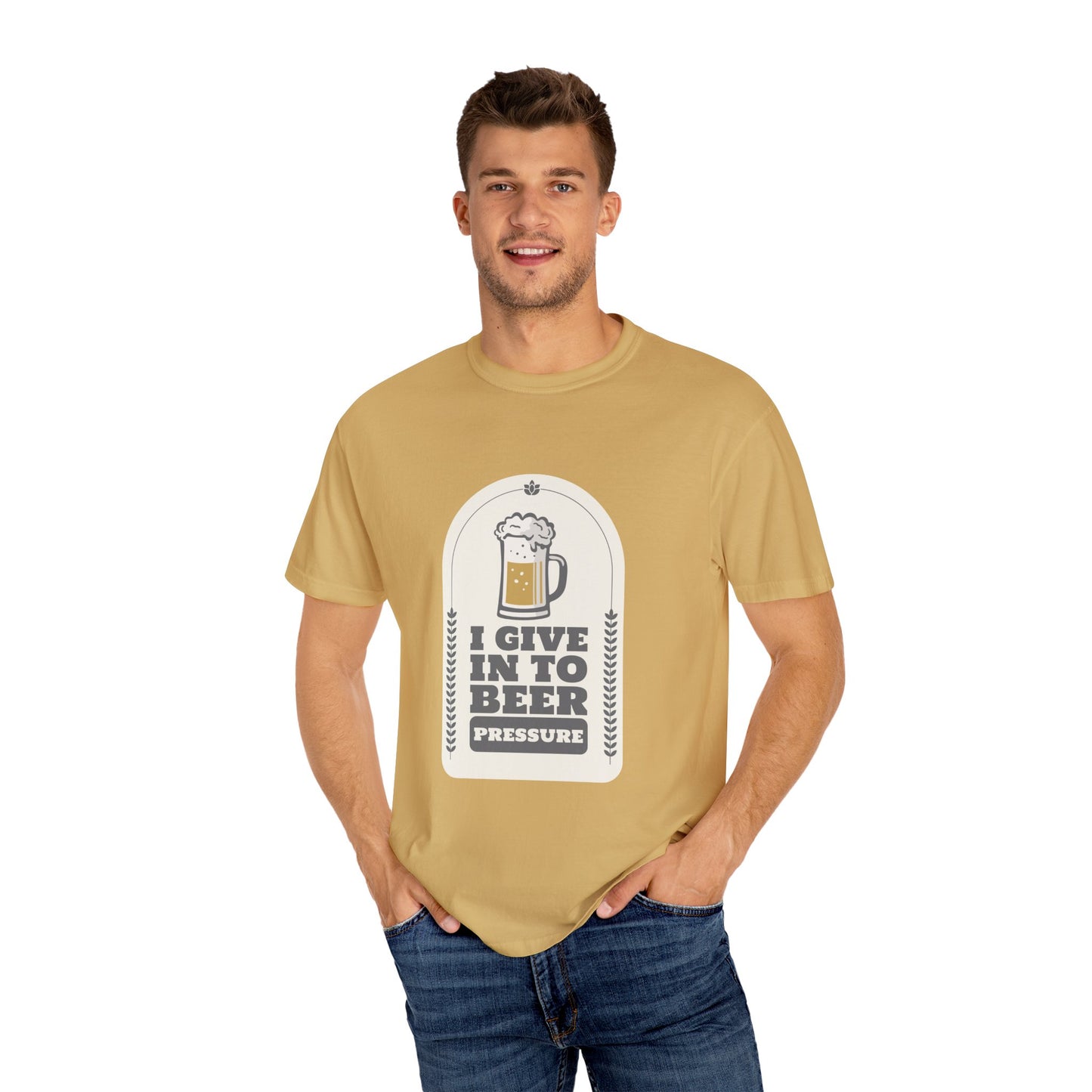 I Give In To Beer Pressure Unisex Garment-Dyed T-shirt