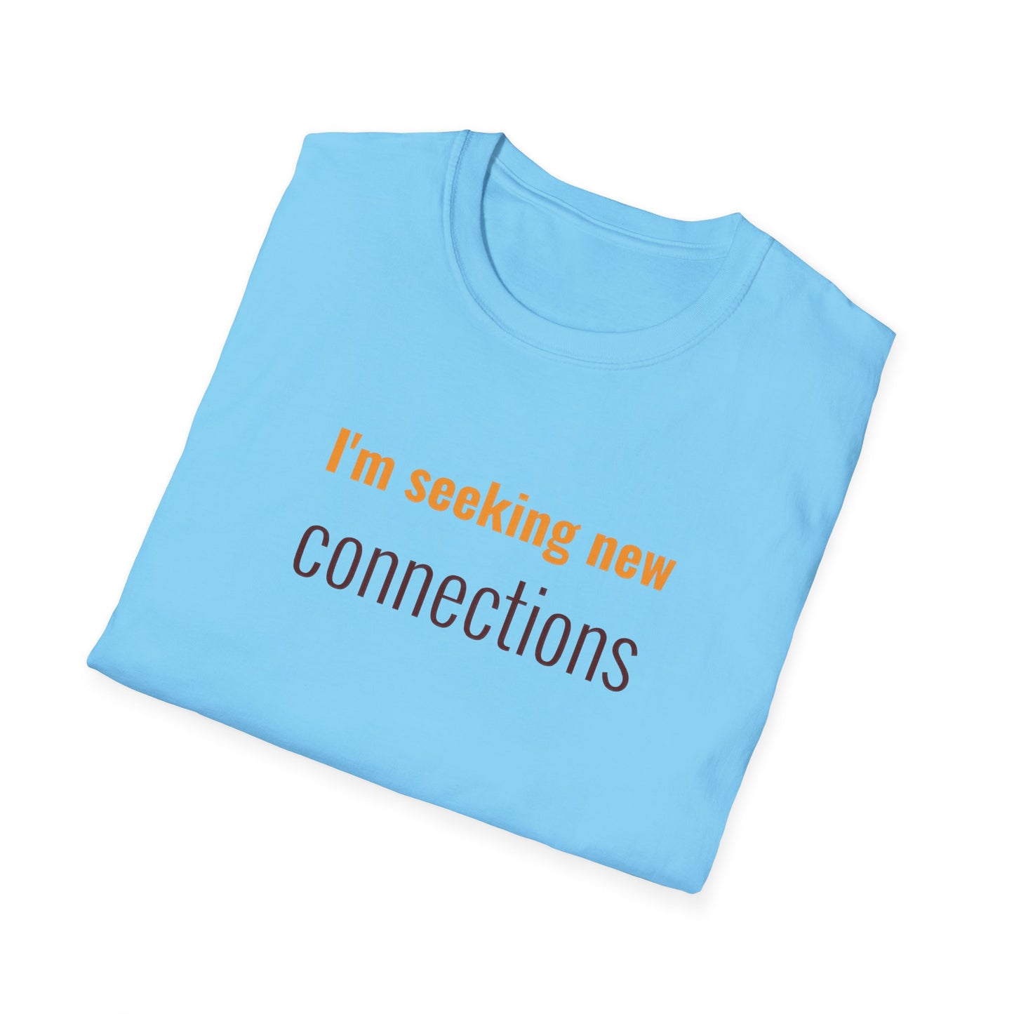 I'm Seeking New Connection Unisex Softstyle T-Shirt