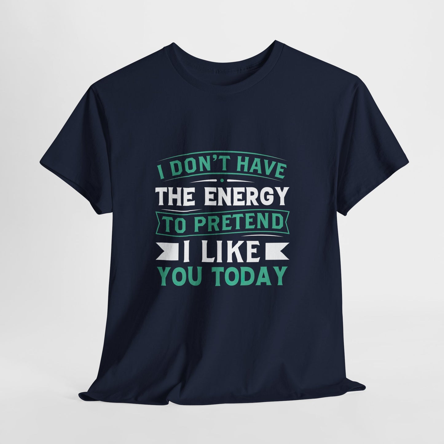 Sarcastic T-shirt for Everyday Wear, Funny Quote Unisex Cotton Tee