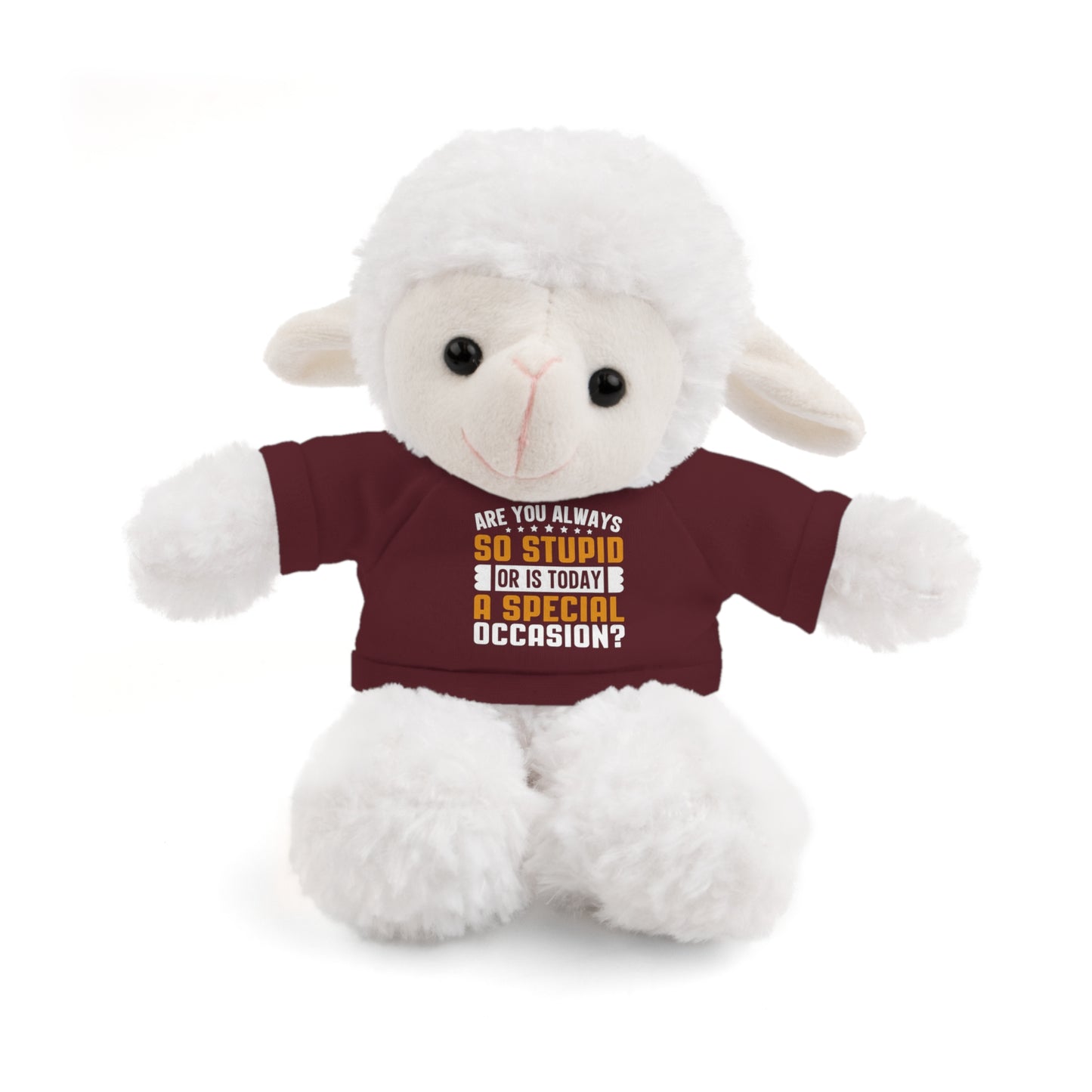 Adorable Stuffed Animal with Tee, Are You Always So Stupid
