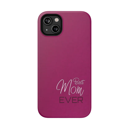 Best Mom Ever Impact-Resistant Case