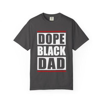 Dope Black Dad Garment-Dyed T-Shirt | Cool Dad Apparel