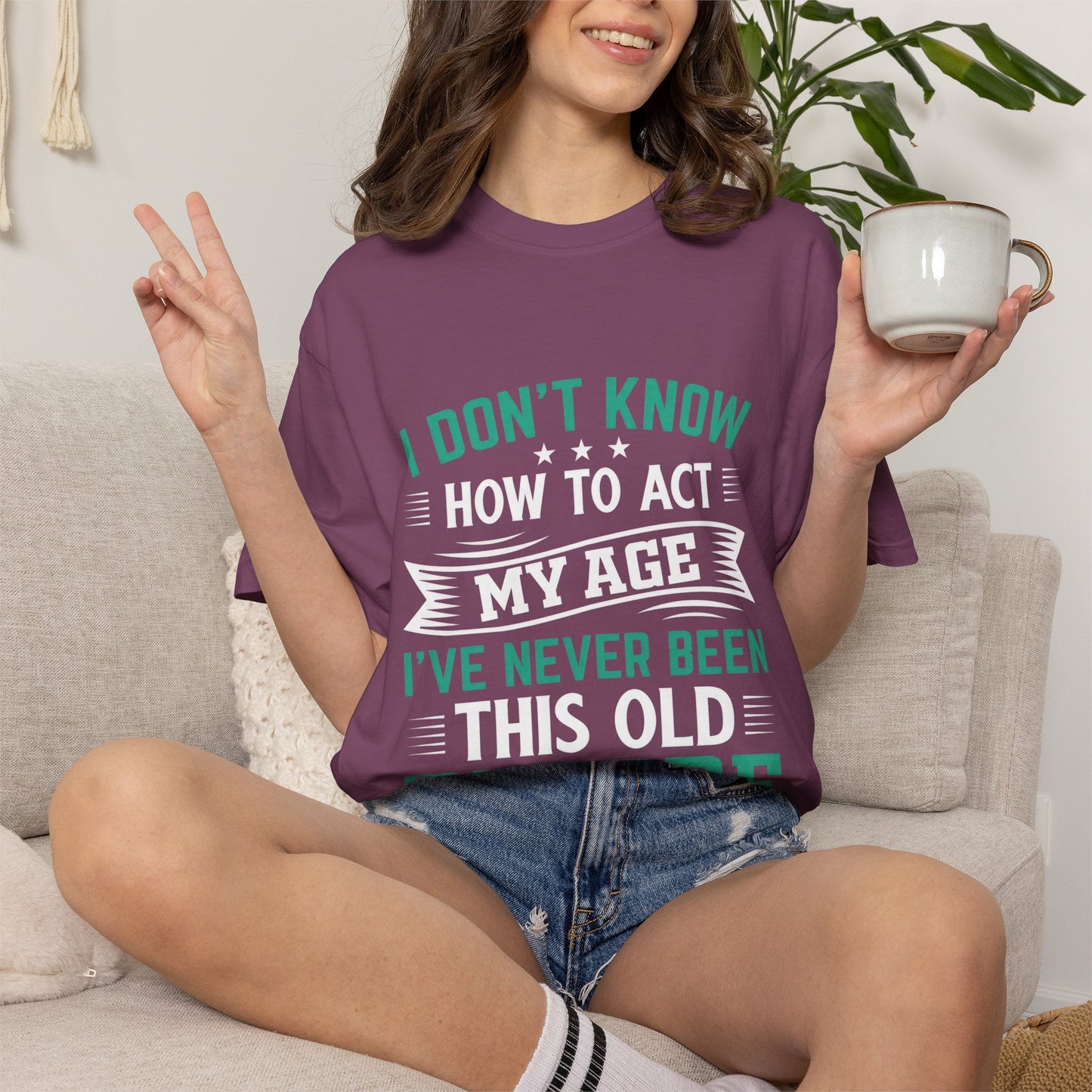 Funny Unisex Garment-Dyed T-Shirt - "I Don't Know How to Act My Age"
