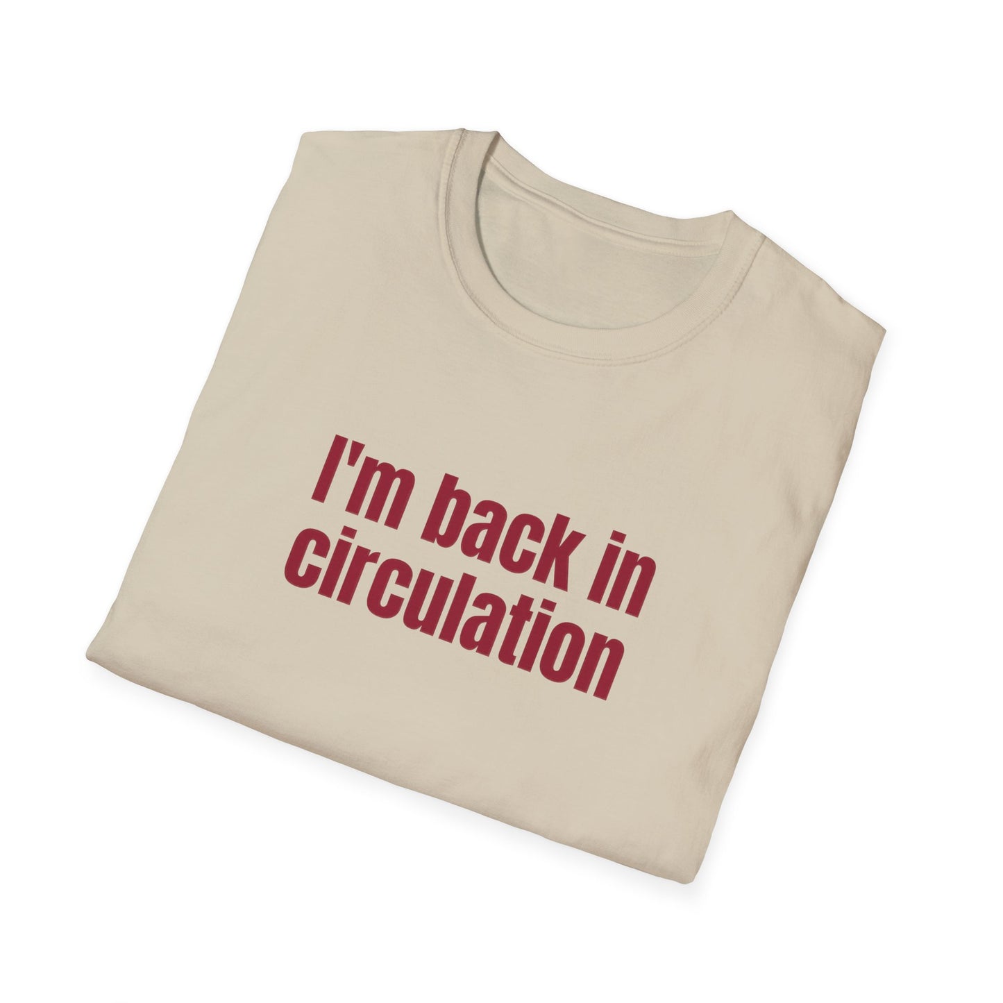 I'm Back In Circulacion Unisex Softstyle T-Shirt