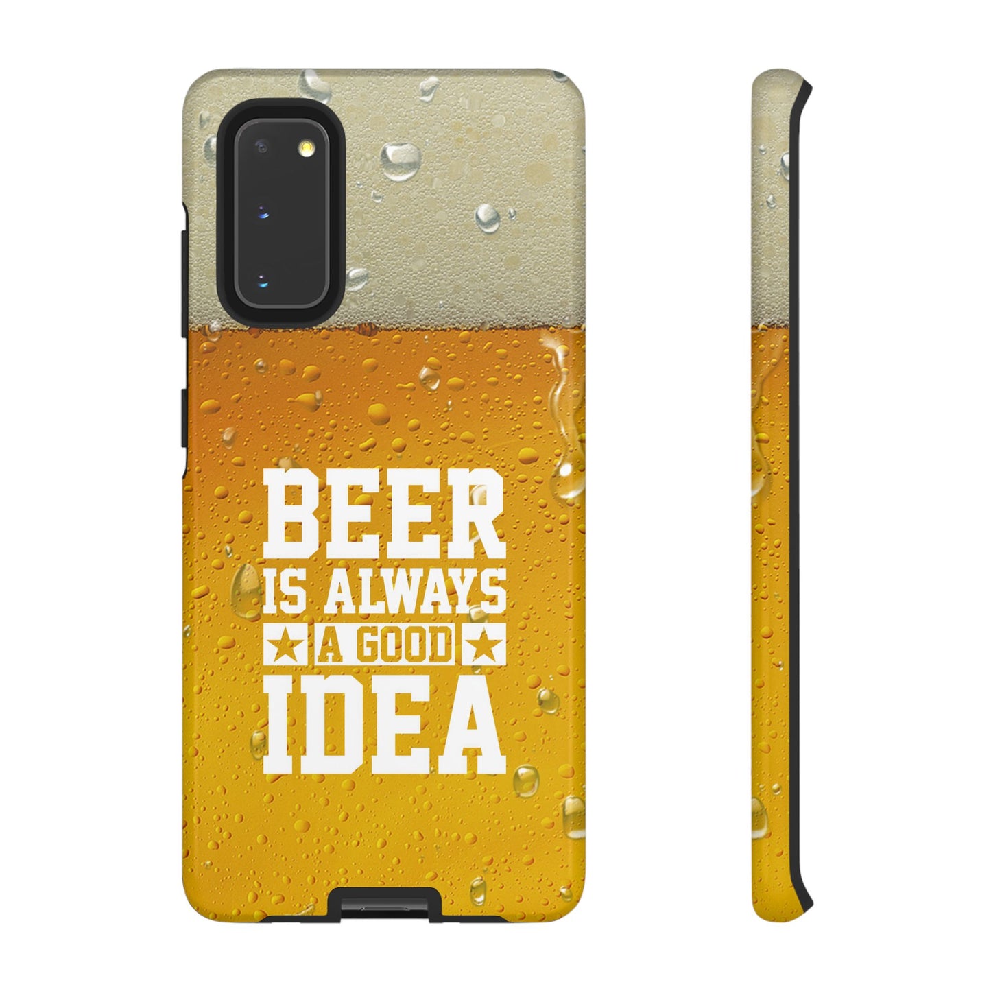Beer Lovers Samsung Tough Case - "Beer is Always a Good Idea"