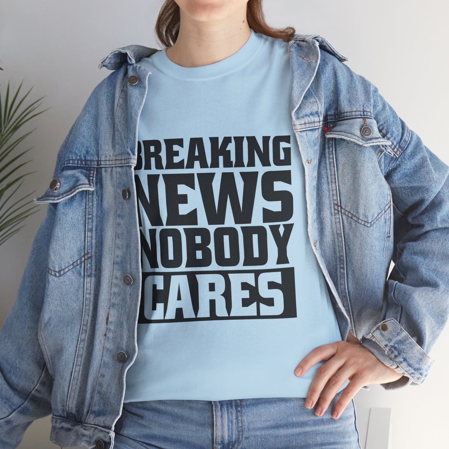 Breaking News Nobody Cares Unisex Cotton T-Shirt