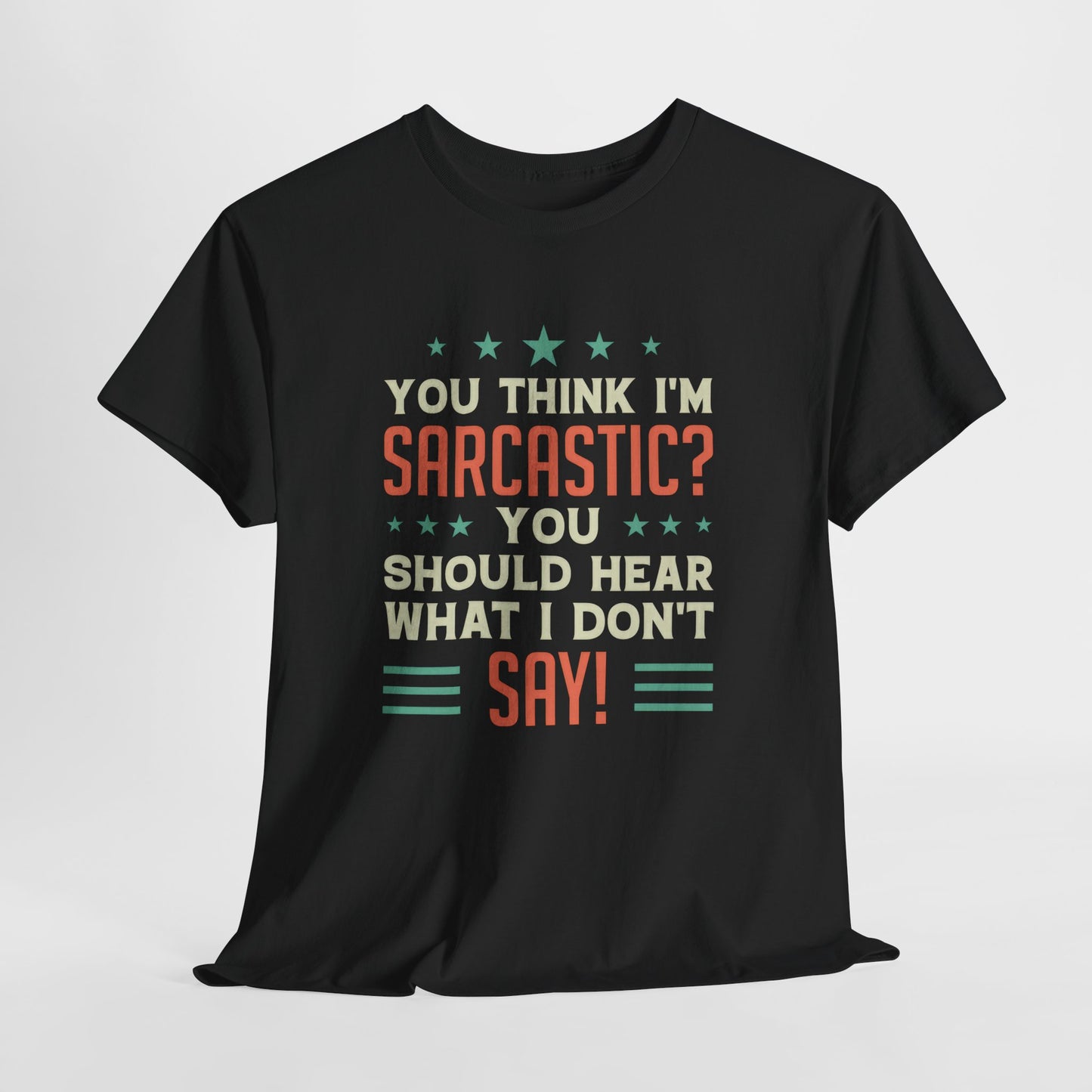 Funny Sarcastic Unisex Heavy Cotton Tee - Great Gift for Friends & Humor Lovers