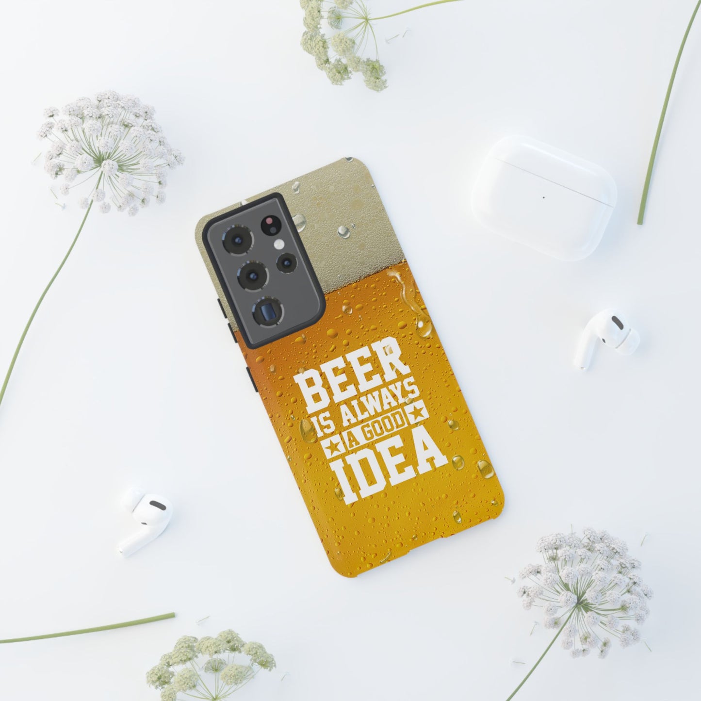 Beer Lovers Samsung Tough Case - "Beer is Always a Good Idea"