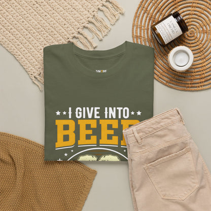 Funny Beer Slogan Tee, I Give Into Beer Pressure