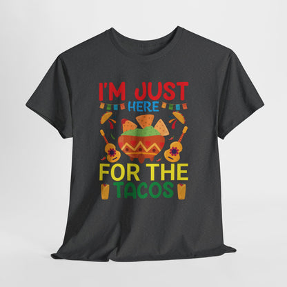Funny Taco Lovers Unisex Heavy Cotton Tee - "I'm Just Here For The Tacos"