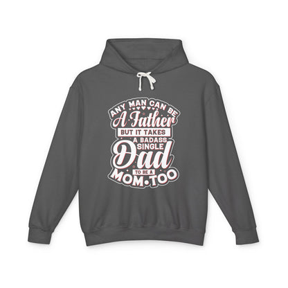 Badass Dad Hoodie, Lightweight Hooded Sweatshirt for Single Fathers