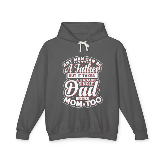 Badass Dad Hoodie, Lightweight Hooded Sweatshirt for Single Fathers