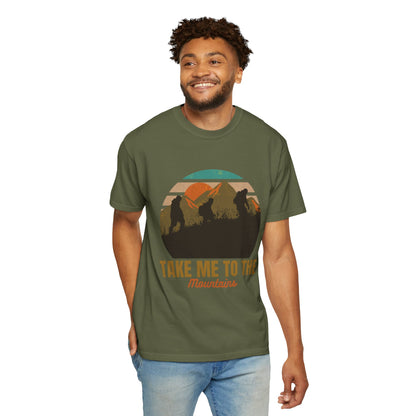 Take Me To The Mountains Unisex Garment-Dyed T-shirt